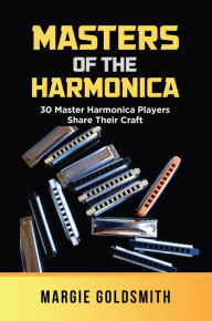 Title: Masters of the Harmonica, Author: Margie Goldsmith