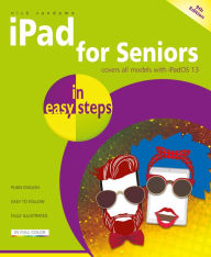 Title: iPad for Seniors in easy steps, 9th edition - covers all iPads with iPadOS 13 including iPad mini and iPad Pro, Author: Nick Vandome