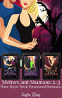 Shifters and Shamans: Books 1-3: Three Doyle Witch Paranormal Romances