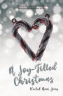 A Joy-Filled Christmas: A Holiday Romance