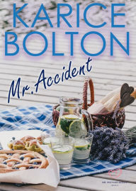 Title: Mr. Accident, Author: Karice Bolton