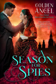 Title: A Season for Spies, Author: Golden Angel