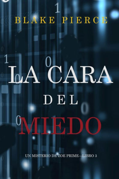 La cara del miedo (Un misterio de Zoe PrimeLibro 3)