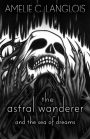 The Astral Wanderer and the Sea of Dreams
