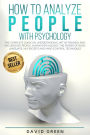 How to analyze people with psychology: The Complete Guide on Understanding, Art of Reading and Influencing People,Human Psychology,The Power of Body Language,N