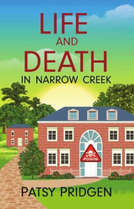 Title: Life and Death in Narrow Creek, Author: Patsy Pridgen