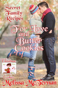 Title: Secret Family Recipes for Love and Butter Cookies, Author: Melissa McTernan