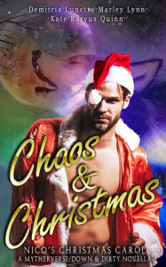 Title: Chaos & Christmas: Nico's Christmas Carol: A Mythverse/Down & Dirty Novella, Author: Kate Karyus Quinn
