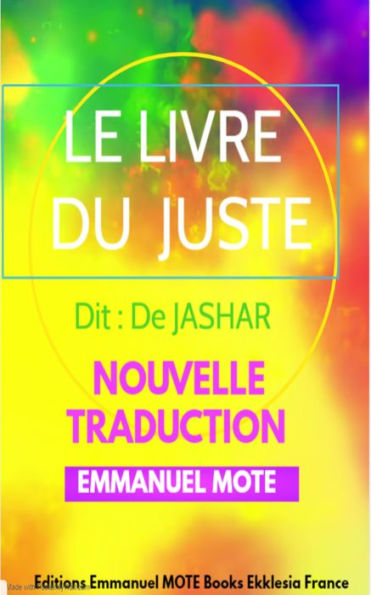 Le Livre Du JUSTE dit de JASHAR: Nouvelle Traduction