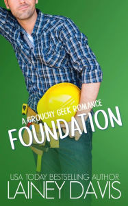 Title: Foundation: A Grouchy Geek Romance, Author: Lainey Davis