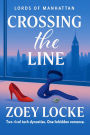 Crossing the Line: A Second Chance Billionaire Romance with a feuding family twist
