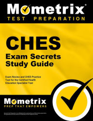 Title: CHES Exam Secrets Study Guide - Exam Review and CHES Practice Test for the Certified Health Education Specialist Test, Author: Mometrix Test Preparation Team