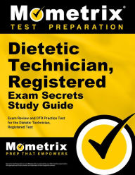 Title: Dietetic Technician, Registered Exam Secrets Study Guide - Exam Review and DTR Practice Test for the Dietetic Technician: [2nd Edition], Author: Mometrix Test Preparation Team