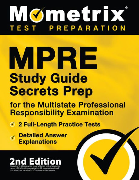 MPRE Study Guide Secrets Prep for the Multistate Professional Responsibility Examination, 2 Full-Length Practice Tests: [2nd Edition]