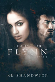 Title: Ready For Flynn part 2, Author: K. L. Shandwick