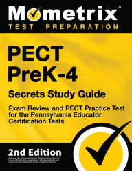 Title: PECT PreK-4 Secrets Study Guide - Exam Review and PECT Practice Test for the Pennsylvania Educator Certification Tests: [2nd Edition], Author: Mometrix