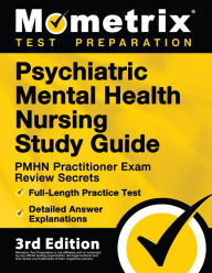 Title: Psychiatric Mental Health Nursing Study Guide - PMHN Practitioner Exam Review Secrets, Full-Length Practice Test: [3rd Edition], Author: Matthew Bowling