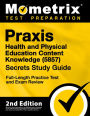 Praxis Health and Physical Education Content Knowledge 5857 Secrets Study Guide - Full-Length Practice Test: [2nd Edition]