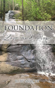 Title: Foundation of Love and Hope, Author: Ruby Mercer