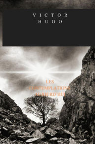 Title: LES CONTEMPLATIONS AUJOURDHUI, Author: Victor Hugo