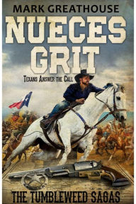 Title: Nueces Grit: Texans Answer the Call, Author: Mark Greathouse