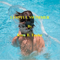 Title: LUSTFUL SWIMMER, Author: Kory B. Taylor