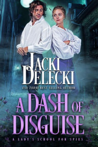 Title: A Dash of Disguise, Author: Jacki Delecki