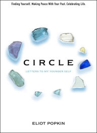 Title: Circle: Letters to My Younger Self, Author: Eliot Popkin