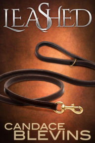 Title: LEASHED, Author: Candace Blevins
