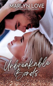 Title: Unbreakable Bonds, Author: Marlyn Love