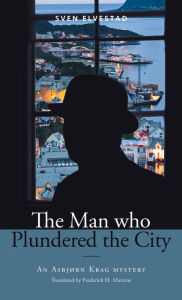 Title: The Man Who Plundered the City: An Asbjorn Krag mystery, Author: Sven Elvestad