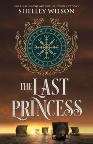 Title: The Last Princess, Author: Shelley Wilson
