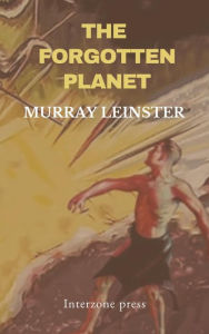 Title: The Forgotten Planet, Author: Murray Leinster