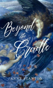 Title: Beyond the Cradle, Author: Anne Stanton