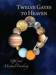 Title: Twelve Gates to Heaven, Author: Michael Franking