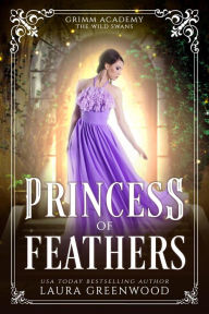 Title: Princess Of Feathers, Author: Laura Greenwood