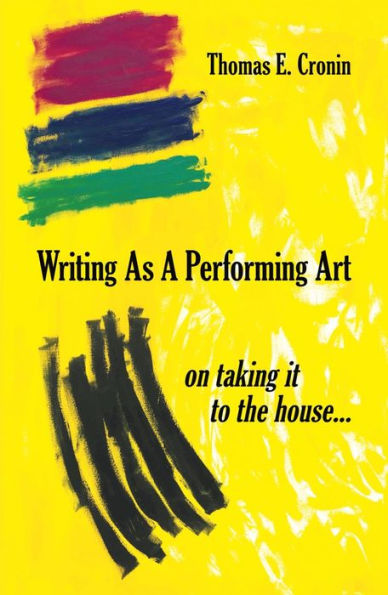 WRITING AS A PERFORMING ART: on taking it to the house ...