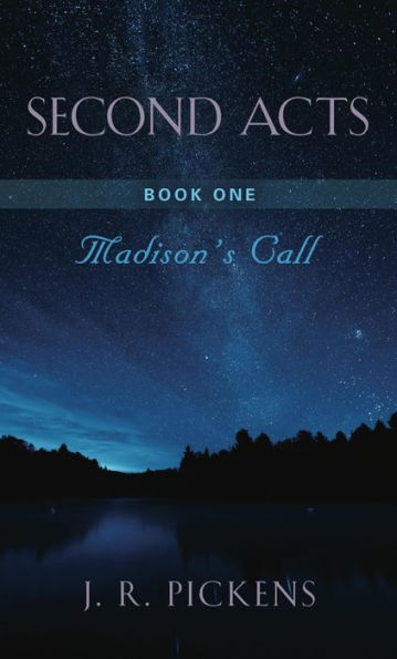 SECOND ACTS - BOOK ONE: MADISON'S CALL