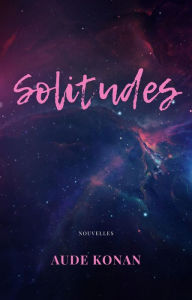 Title: Solitudes, Author: Aude Konan