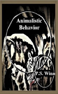 Title: Animalistic Behavior - Jen's Journeys 3, Author: P. S. Winn