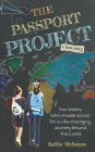 The Passport Project: Two Sisters Ditch Middle School for a Life-Changing Journey Around the World