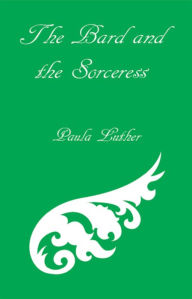 Title: The Bard and the Sorceress, Author: Paula Luther