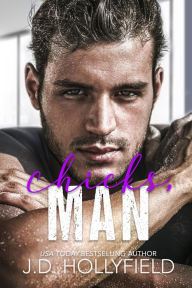 Title: Chicks, Man, Author: J. D. Hollyfield