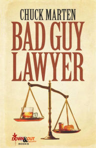 Title: Bad Guy Lawyer, Author: Chuck Marten