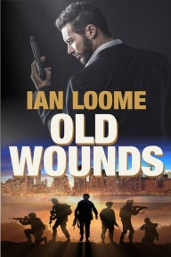 Title: Old Wounds, Author: Ian Loome