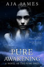 Pure Awakening: A Novel of the Pure Ones