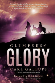Title: Glimpses of Glory, Author: Carl Gallups