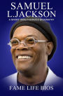 Samuel L. Jackson A Short Unauthorized Biography