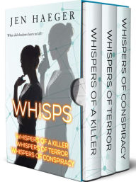 Title: WHISPS 1-3: Whispers of a Killer, Whispers of Terror, and Whispers of Conspiracy, Author: Jen Haeger