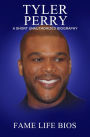 Tyler Perry A Short Unauthorized Biography